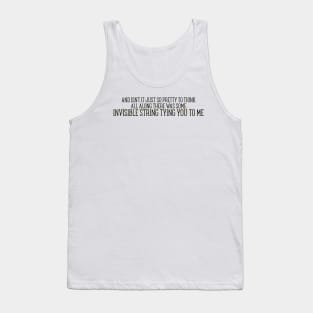 invisible string tying you to me Tank Top